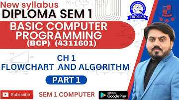 BASIC COMPUTER PROGRAMMING  CH 1 || DIPLOMA COMPUTER SEM 1 BCP  || PART 1 || FLOWCHART AND ALGORITHM