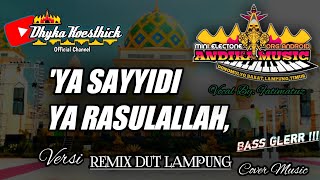 Remix Dut Sholawat YA SAYYIDI YA RASULALLAH Full Bass @musiclampung