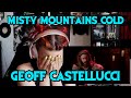 REACTION | GEOFF CASTELLUCCI "FAR OVER THE MISTY MOUNTAINS COLD"