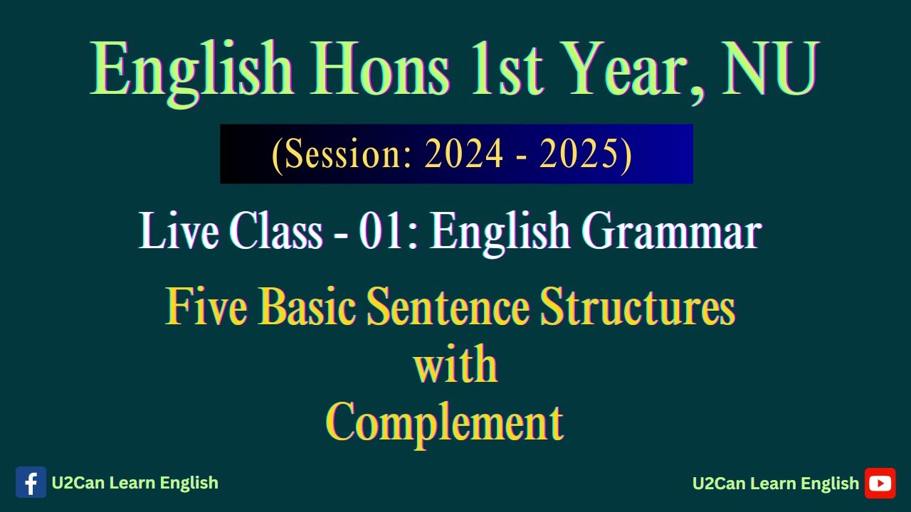 Live Class - 01।। Five Basic Sentence Structures with Complement ।। English Hons 1st Year, NU