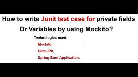 How to write Junit test case for private fields Or Variables by using Mockito #Spring Boot Test