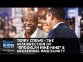 Terry Crews - The Resurrection of "Brooklyn Nine-Nine" & Redefining Masculinity | The Daily Show