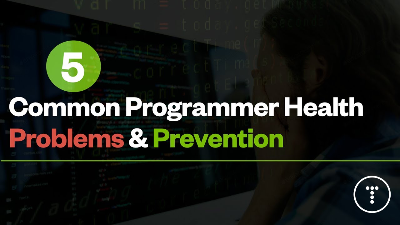 5 Common Programmer Health Problems & Prevention Tips - YouTube