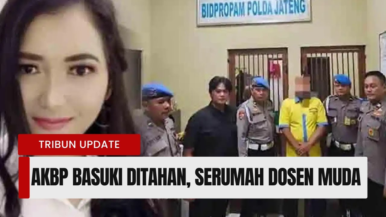 🔴 Citra Polri Tercoreng❗ AKBP Basuki Ditahan Serumah Dosen Muda Semarang yang Meninggal Misterius