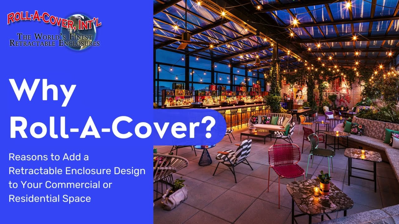 Why Roll-A-Cover Retractable Enclosures & Retractable Roof Systems?