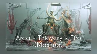 Arca - Thievery x Tiro (Mashup)
