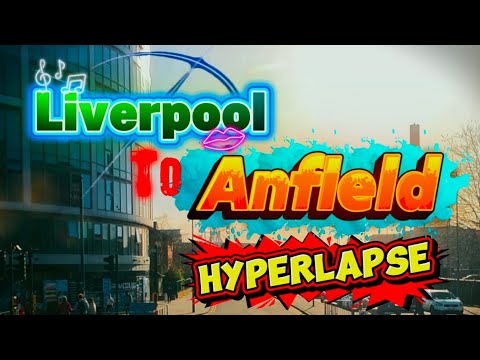 ALL ABOARD:  Liverpool One To Anfield - LFC No.27 Hyperlapse.