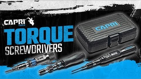 Capri Tools Torque Screwdrivers