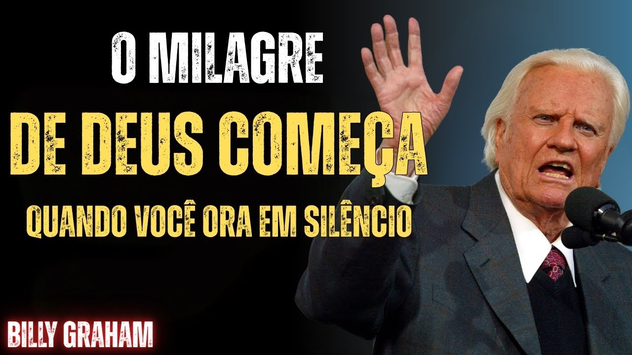 O milagre de Deus começa quando você ora em silêncio | Billy Graham