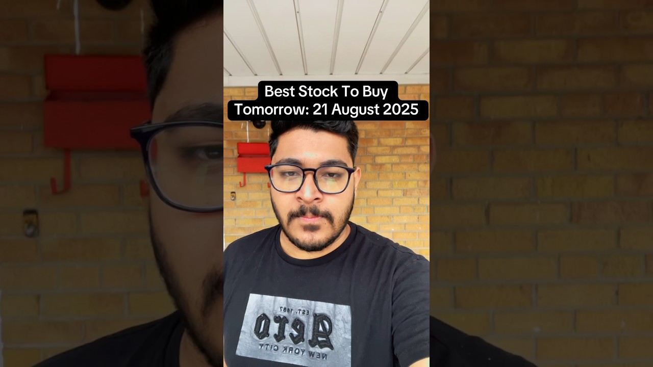 Best Stocks To Buy Tomorrow 21 August 2025