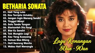 Betharia Sonata| Lagu Lawas Terbaik | Lagu Pop Nostalgia 80an - 90an | Lagu Kenangan