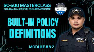 Assign Built‑In Azure Policy Definitions | SC-500 | Module 8-2