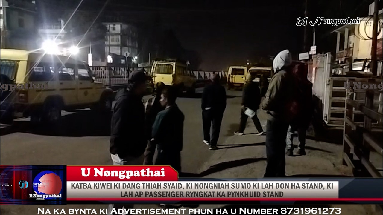 KATBA KIWEI KI DANG THIAH SYAID, KI NONGNIAH SUMO KI LAH DON HA STAND,KI AP PASSENGER PYNKHUID STAND