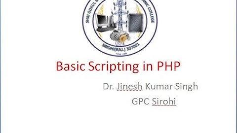 PHP Basic Scripting by Dr. Jinesh Kumar Singh