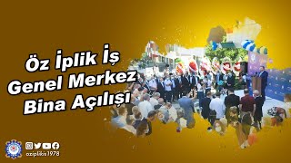 Öz İplik İş Genel Merkez Bina Açılışı