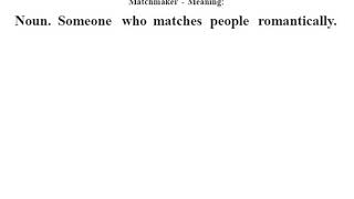 Matchmaker definition | Matchmaker meaning