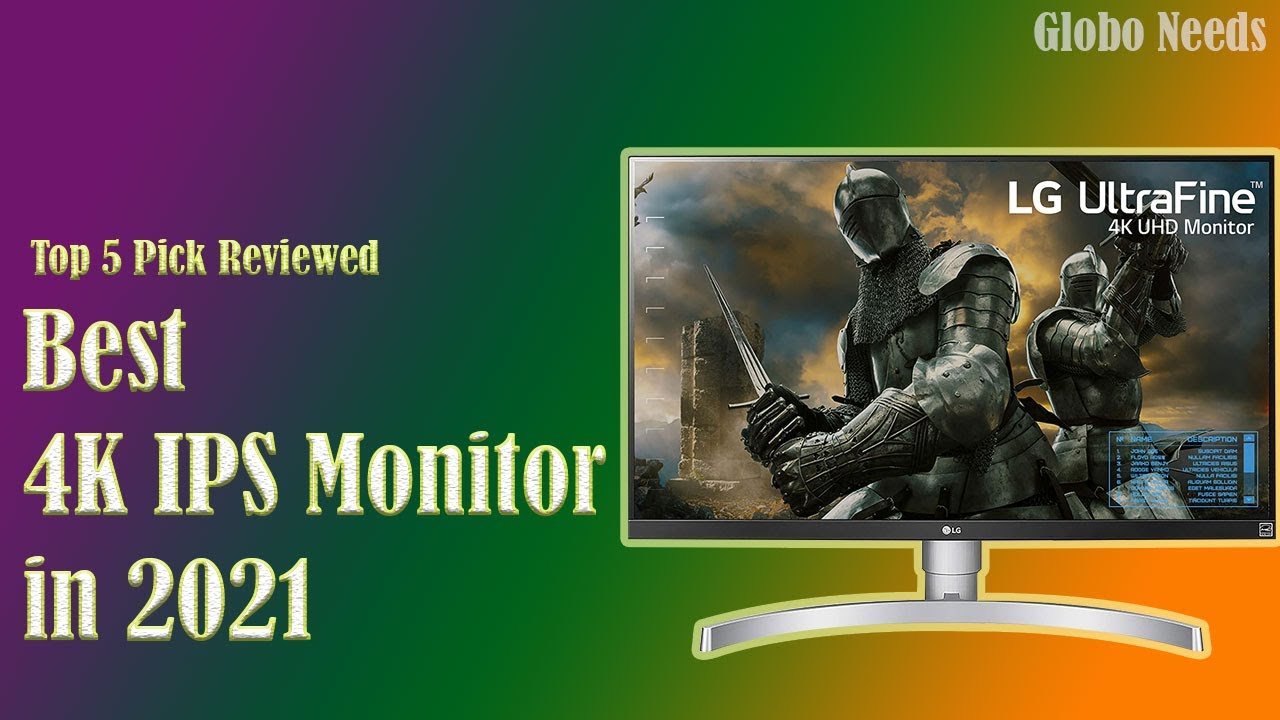 Best 4K IPS Monitor in 2021 (Globo Needs Top 5 Picks Reviews)