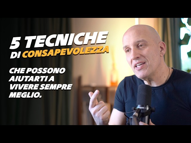 5 tecniche di Consapevolezza da introdurre nella tua vita