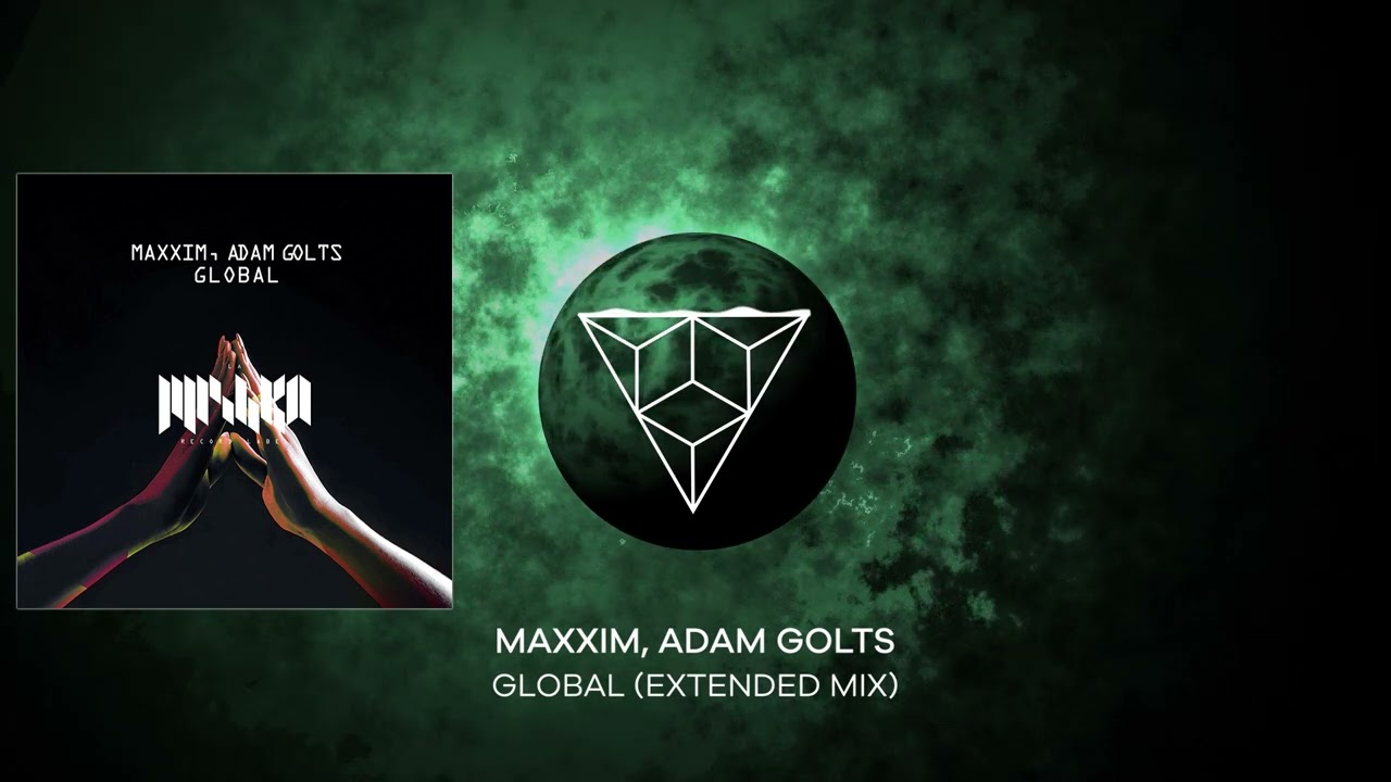 Watch Maxxim, Adam Golts - Global (Extended Mix) on YouTube Watch Maxxim, Adam Golts - Global (Extended Mix) on YouTube