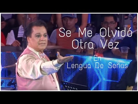 Juan Gabriel - Se Me Olvidó Otra Vez (En Lengua De Señas) / 23 De Octubre 2014
