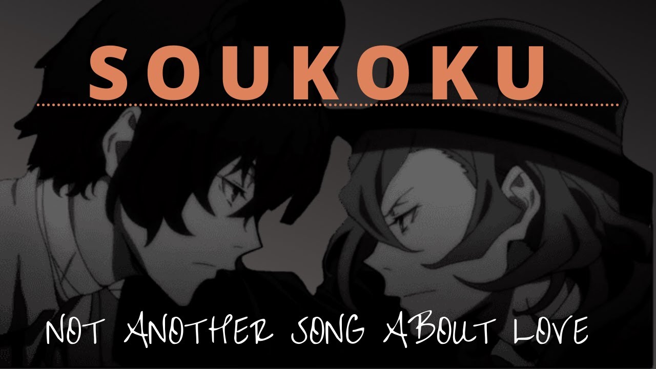 Dazai x Chuuya (Soukoku) AMV - Not Another Song About Love