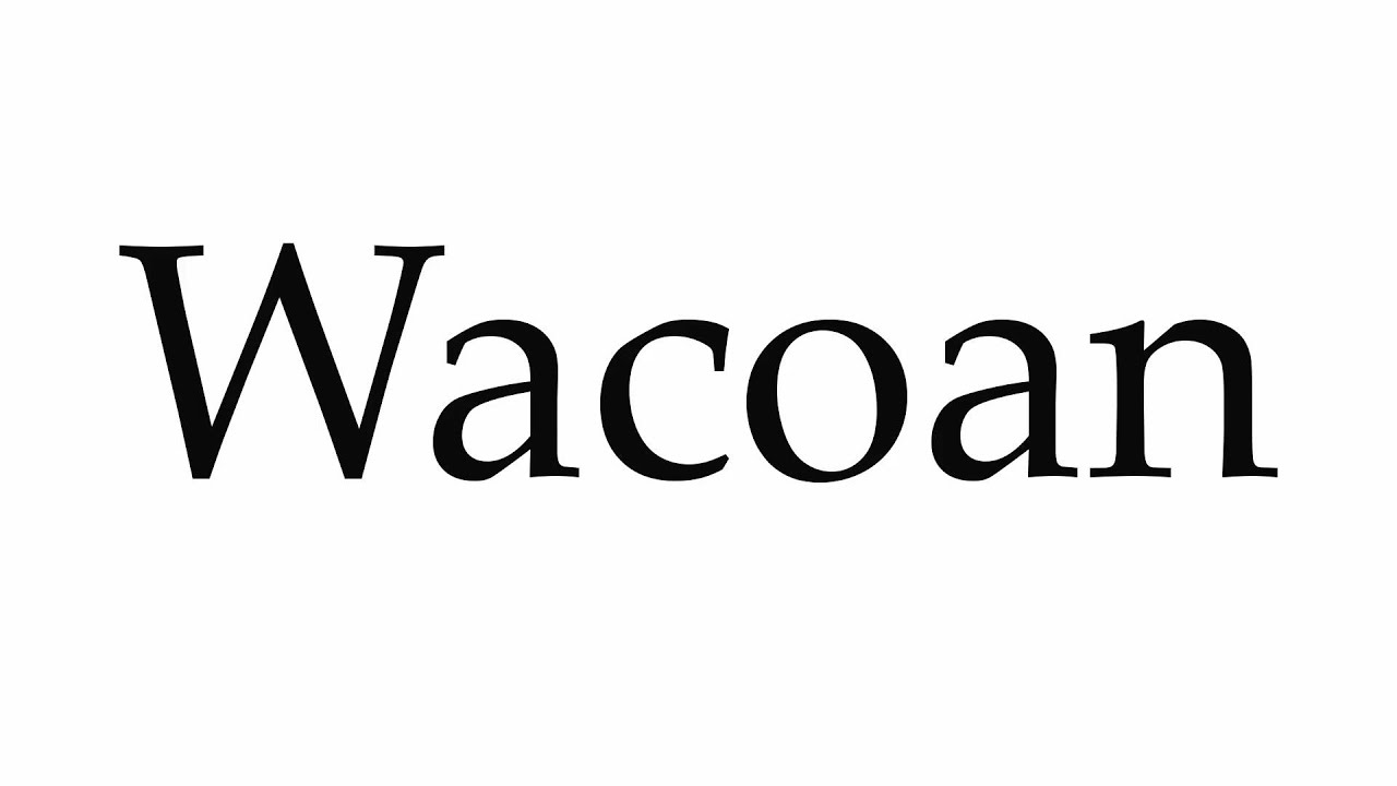 How to Pronounce Wacoan