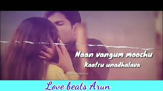 Naan vangum moochu kaatru Tamil love song status videos Mkm 88aqDuU