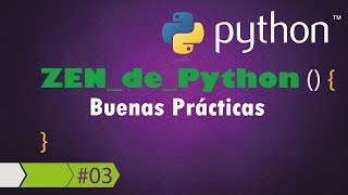 #3 - Buenas Prácticas y Zen de Python