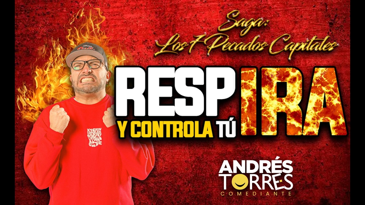 RESPIRA Y CONTROLA TU IRA - ANDRES TORRES COMEDIANTE