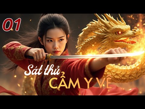 SÁT THỦ CẨM Y VỆ - TẬP 1 | Cực Phẩm Phim Kiếm Hiệp Võ Thuật Cổ Trang 2026 Đặc Sắc - Lồng Tiếng