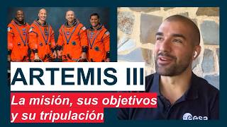 Artemis III: la misión, sus objetivos y la tripulación
