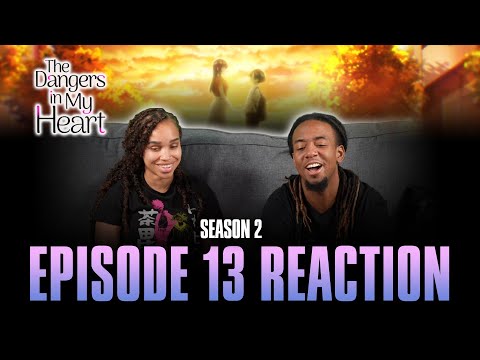 I, We, Fell in Love | The Dangers in My Heart S2 Ep 13 Reaction