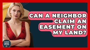 Can A Neighbor Claim An Easement On My Land? - Avoiding Common Legal Mistakes
