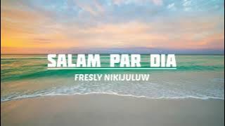 SALAM PAR DIA Fresly Nikijuluw Lagu Ambon (cover lagu ambon)