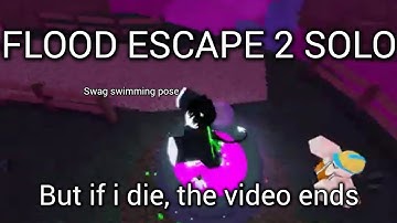Flood escape 2 But if i die, the video ends... (Unedited video waaaa) 