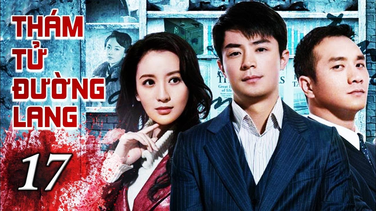 THÁM TỬ ĐƯỜNG LANG - Tập 17 | Phim Bộ Hành Động Phá Án Siêu Hấp Dẫn | SENTV VietNam - youtube