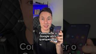 Como Fazer O Google Abrir Qualquer Aplicativo Pra Você