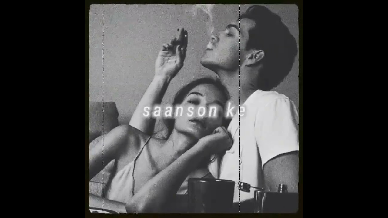 saanson ke ( slowed version)