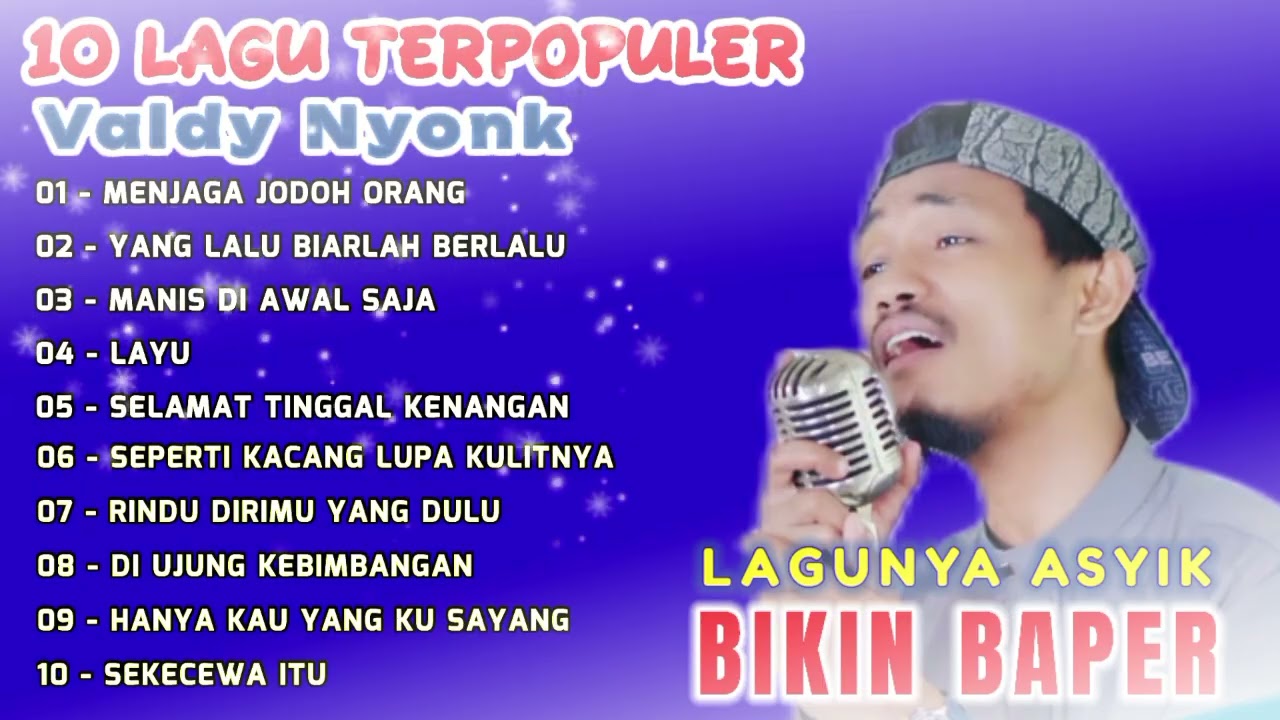 10 LAGU TOP TERPOPULER VALDY NYONK  - MENJAGA JODOH ORANG, YANG LALU BIARLAH BERLALU | TRENDING 2025