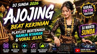 DJ Sunda Ajojing beat kekinian menguatkan playlist bertenaga namun nyaman serta vokal jelas