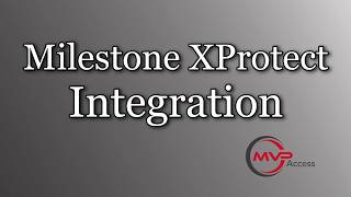 Milestone XProtect Integration with MVP Access