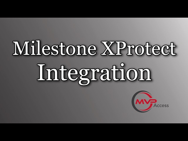 Milestone XProtect Integration with MVP Access