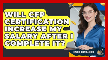 Will CFP Certification Increase My Salary After I Complete It? - Finance Job Strategist