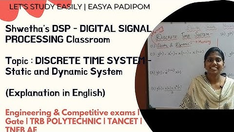 Digital Signal Processing (DSP) | Discrete Time System - Classification - Static and Dynamic System