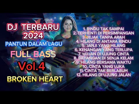 PANTUN DALAM LAGU DJ TERBARU 2024 FULL BASS | FULL ALBUM BROKEN HEART #dj #djpantundalamlagu