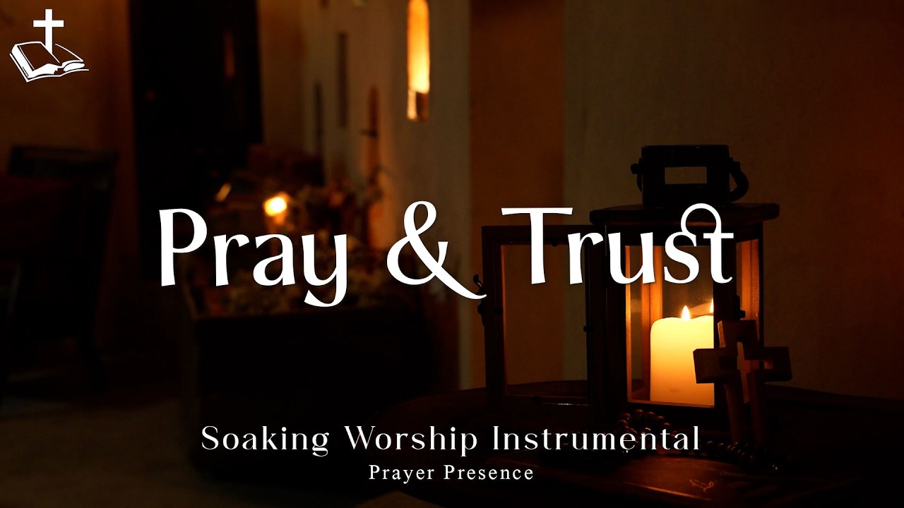 Pray & Trust: 3 Hour Christian Piano Worship Music | Instrumental for Prayer, Devotion & Meditation