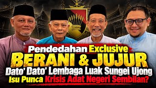 Pendedahan BERANI & JUJUR Dato' Dato' Lembaga Luak Sungei Ujong Isu Krisis Adat N9! 