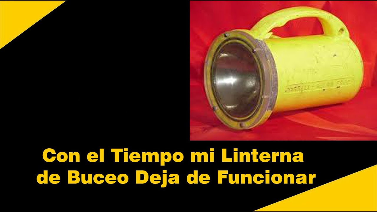 Con el Tiempo mi Linterna de Buceo Dejo de Funcionar