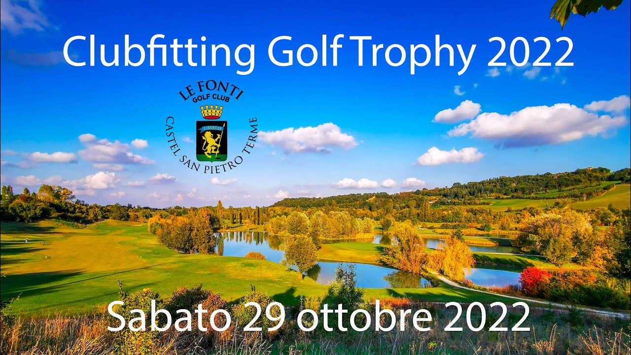 Clubfitting Golf Trophy 2022 - Golf Club Le Fonti