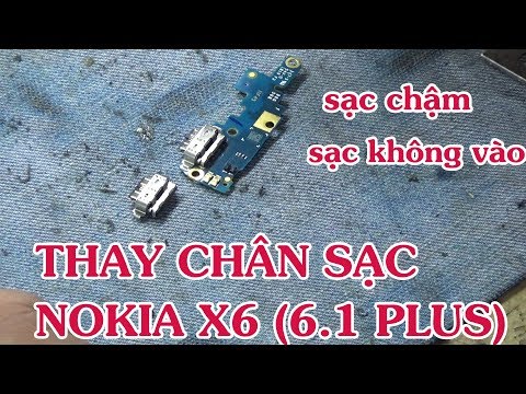 Video Thay chân sạc Nokia X6 (6.1 Plus) | Sửa Nokia X6 sạc... - youtube